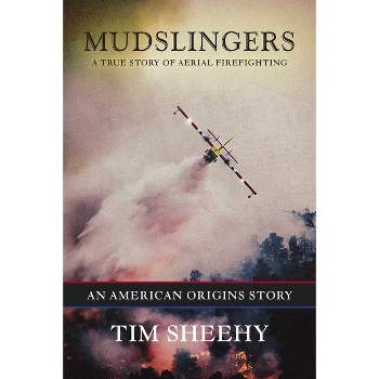 Mudslingers - by  Tim Sheehy (Hardcover)