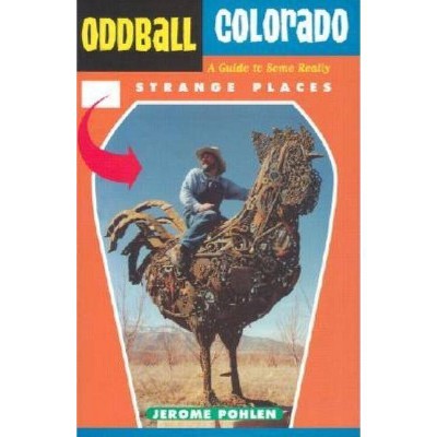 Oddball Colorado - by  Jerome Pohlen (Paperback)