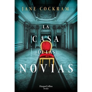 La Casa de Las Novias (the House of Brides - Spanish Edition) - by  Jane Cockram (Paperback) - 1 of 1