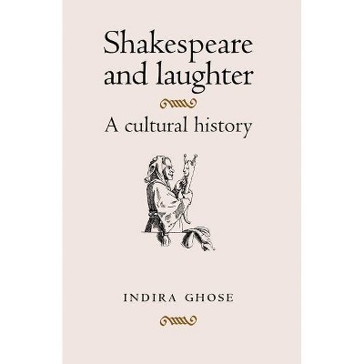 Shakespeare and Laughter - by  Indira Ghose (Paperback)