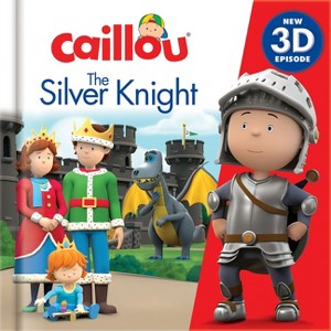 Caillou: The Silver Knight - (Hardcover) - 1 of 1