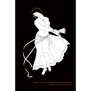 Pomba Gira and the Quimbanda of Mbùmba Nzila - by  Nicholaj De Mattos Frisvold (Paperback) - 1 of 1