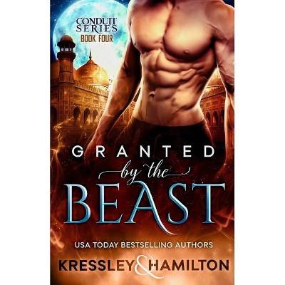 Granted by the Beast - (The Conduit) by  Rebecca Hamilton & Conner Kressley (Paperback)