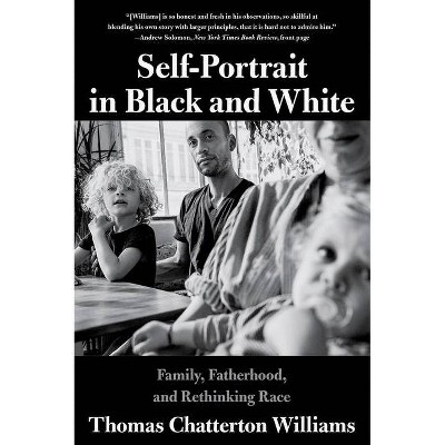  Self-Portrait in Black and White - by  Thomas Chatterton Williams (Paperback) 