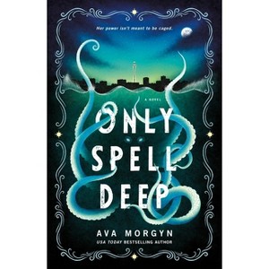 Only Spell Deep - by  Ava Morgyn (Paperback) - 1 of 1