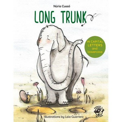 Long Trunk - (Learn to Read in Capital Letters and Lowercase) by  Núria Cussó (Paperback)