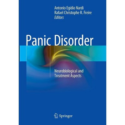 Panic Disorder - by  Antonio Egidio Nardi & Rafael Christophe R Freire (Paperback)
