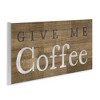 Stupell Industries Rustic Give Me Coffee Wall Plaque Art, 17" x 7" - 2 of 4