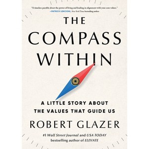 The Compass Within - by  Robert Glazer (Hardcover) - 1 of 1