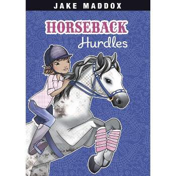 Horseback Hurdles - (Jake Maddox Girl Sports Stories) by  Jake Maddox (Paperback)