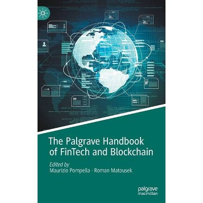 The Palgrave Handbook of Fintech and Blockchain - by  Maurizio Pompella & Roman Matousek (Hardcover)