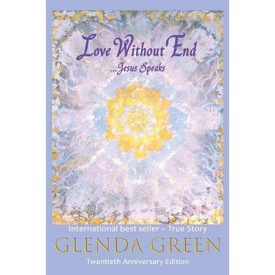 Love Without End - 3rd Edition by  Glenda Green (Paperback)