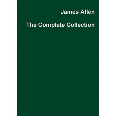 James Allen The Complete Collection - (Paperback)