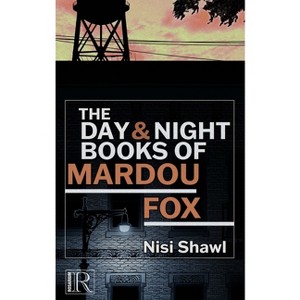 The Day and Night Books of Mardou Fox - by  Nisi Shawl (Paperback) - 1 of 1