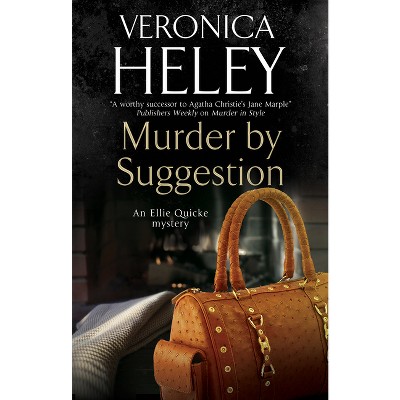 Murder by Suggestion - (Ellie Quicke Mystery) by  Veronica Heley (Paperback)