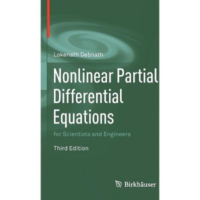 Nonlinear Partial Differential Equations for Scientists and Engineers - 3rd Edition by  Lokenath Debnath (Hardcover)