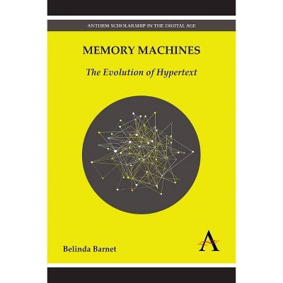 Memory Machines - by  Belinda Barnet (Paperback)
