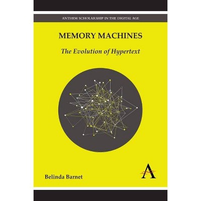 Memory Machines - by  Belinda Barnet (Paperback)