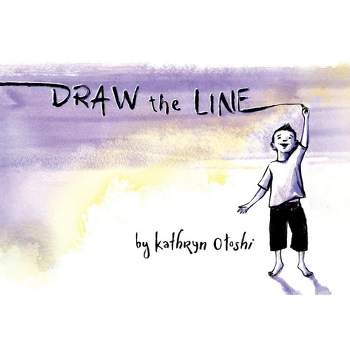 Draw the Line - by Kathryn Otoshi