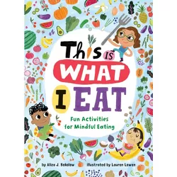 This Is What I Eat - by  Aliza J Sokolow (Paperback)
