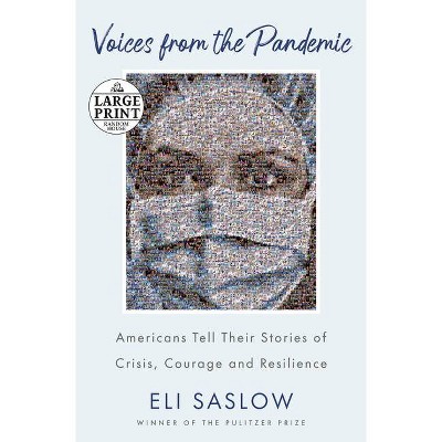 Voices from the Pandemic - Large Print by  Eli Saslow (Paperback)