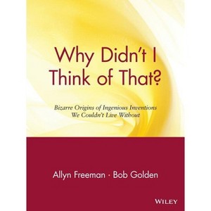 Why Didn't I Think of That? - by  Allyn Freeman & Bob Golden (Paperback) - 1 of 1