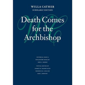 Death Comes for the Archbishop - (Willa Cather Scholarly Edition) by  Willa Cather (Hardcover) - 1 of 1