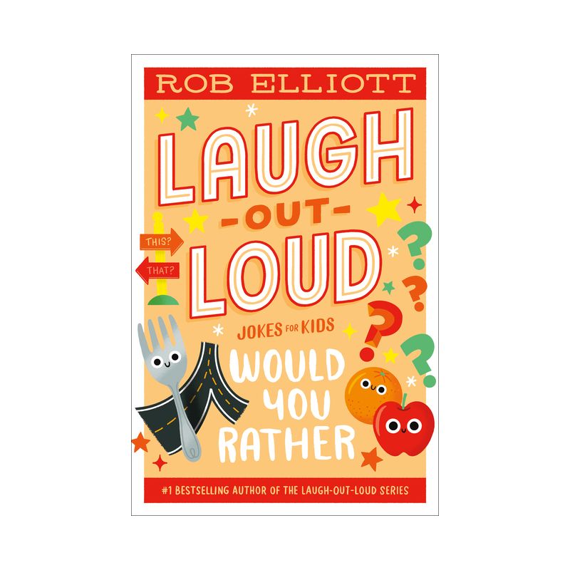 Laugh-Out-Loud: Would You Rather - (Laugh-Out-Loud Jokes for Kids) by Rob Elliott, 1 of 2