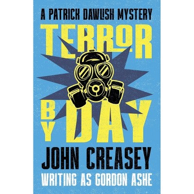Terror by Day - by  John Creasey (Paperback)