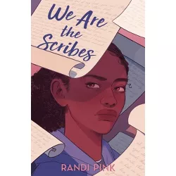 We Are the Scribes - by  Randi Pink (Hardcover)