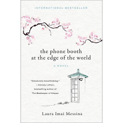 The Phone Booth at the Edge of the World - by  Laura Imai Messina (Hardcover)