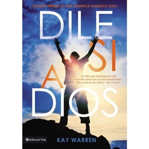 Dile Si a Dios - by  Kay Warren (Paperback) - 1 of 1