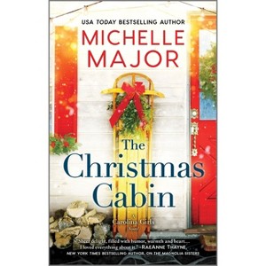 The Christmas Cabin - (Carolina Girls) by  Michelle Major (Paperback) - 1 of 1