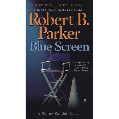 Blue Screen - (Sunny Randall) by  Robert B Parker (Paperback)