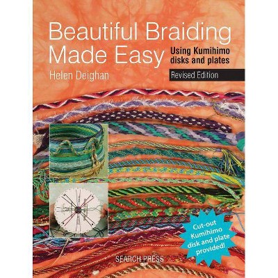 Beautiful Braiding Made Easy - by  Helen Deighan (Paperback)