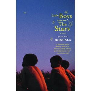 Little Boys Come from the Stars - by  Emmanuel Dongala (Paperback) - 1 of 1
