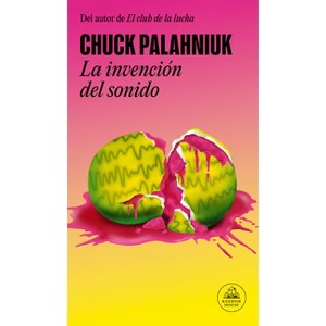 La Invención del Sonido / The Invention of Sound - by  Chuck Palahniuk (Paperback) - 1 of 1