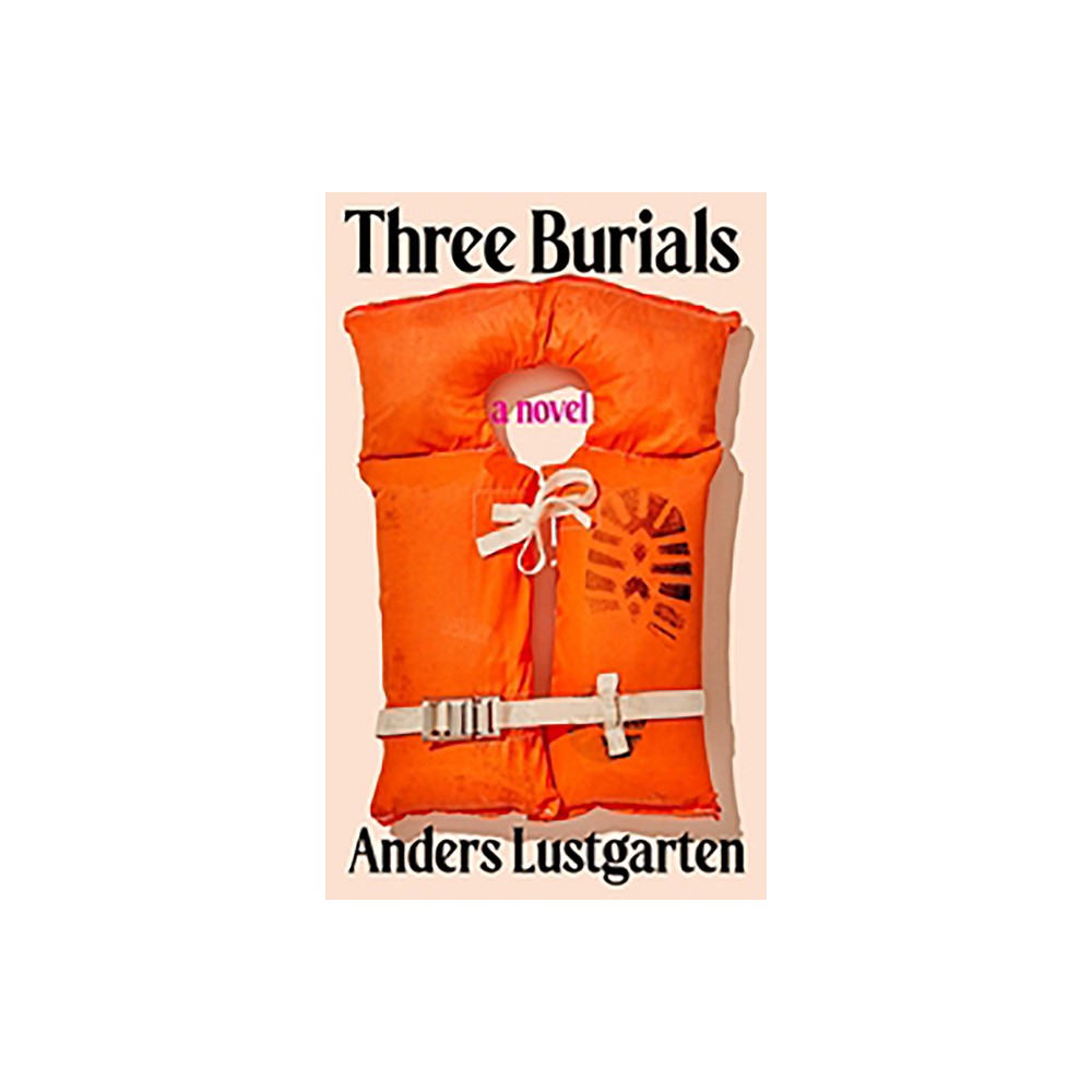 Three Burials - by Anders Lustgarten (Hardcover)