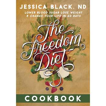 The Freedom Diet Cookbook - by  Jessica K Black (Spiral Bound)