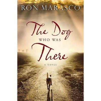 Dog Who Was There (Paperback) (Ron Marasco)