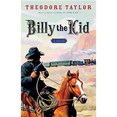 Billy the Kid - by  Theodore Taylor (Paperback)