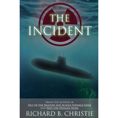 The Incident - by  Richard B Christie (Paperback)