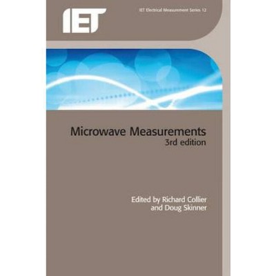 Microwave Measurements - (Materials, Circuits and Devices) 3rd Edition by  R J Collier & A D Skinner (Hardcover)
