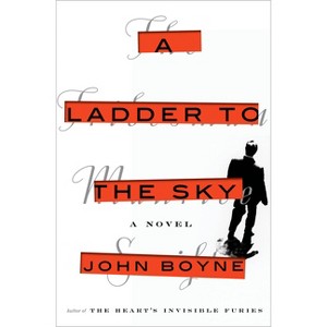 A Ladder to the Sky - by  John Boyne (Hardcover) - 1 of 1