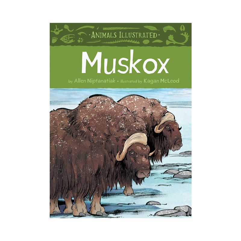 Animals Illustrated: Muskox - by  Allen Niptanatiak (Hardcover), 1 of 2