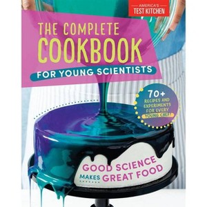 The Complete Cookbook for Young Scientists - (Young Chefs) by  America's Test Kitchen Kids (Hardcover) - 1 of 1