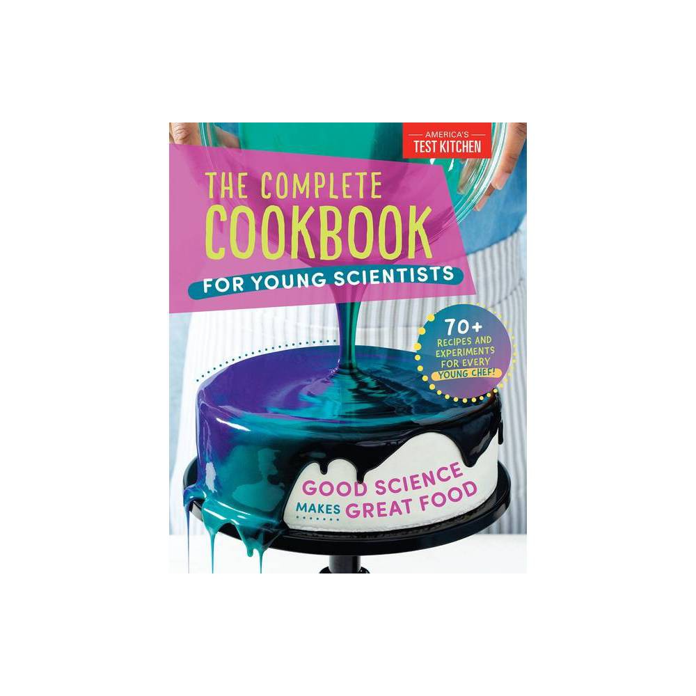 ISBN 9781948703666 product image for The Complete Cookbook for Young Scientists - (Young Chefs) by America's Test Kit | upcitemdb.com