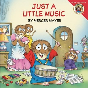 Little Critter: Just a Little Music - by  Mercer Mayer (Paperback) - 1 of 1
