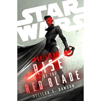Star Wars: Inquisitor: Rise of the Red Blade - by  Delilah S Dawson (Hardcover)