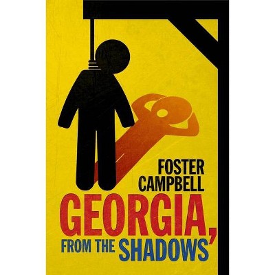 Georgia, from the Shadows - by  Foster Campbell (Paperback)